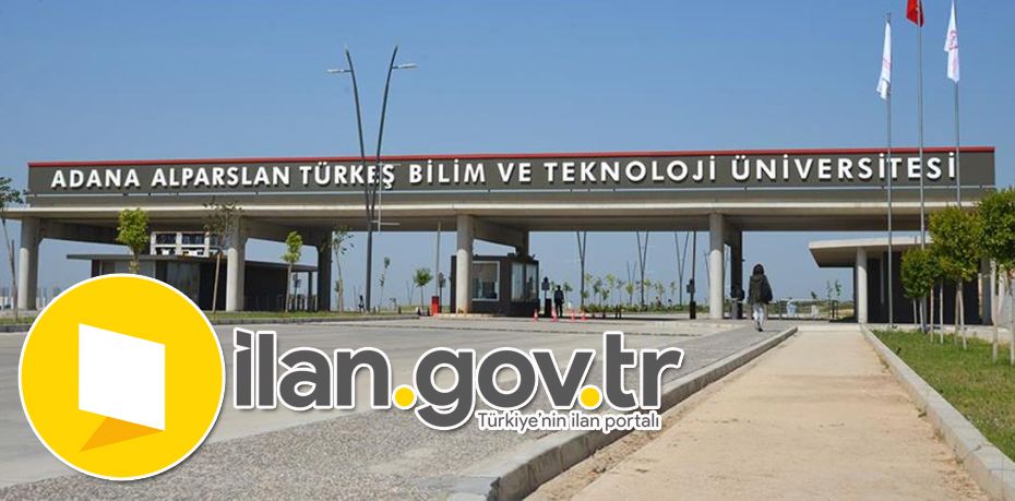 Adana Alparslan Türkeş Bilim ve Teknoloji Üniversitesi 34 Öğretim Üyesi Alıyor