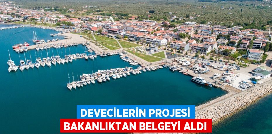 DEVECİLERİN PROJESİ BAKANLIKTAN BELGEYİ ALDI