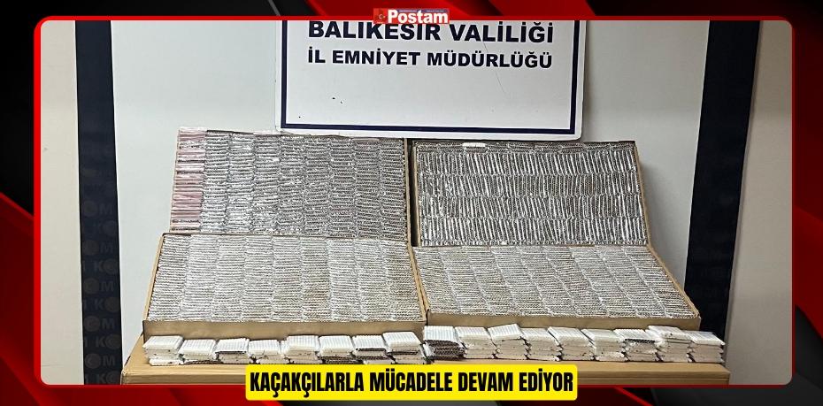 KAÇAKÇILARLA MÜCADELE DEVAM EDİYOR