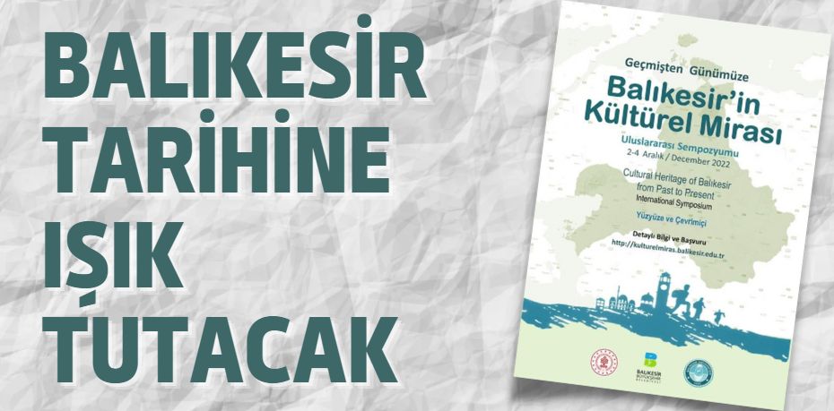 BALIKESİR TARİHİNE IŞIK TUTACAK