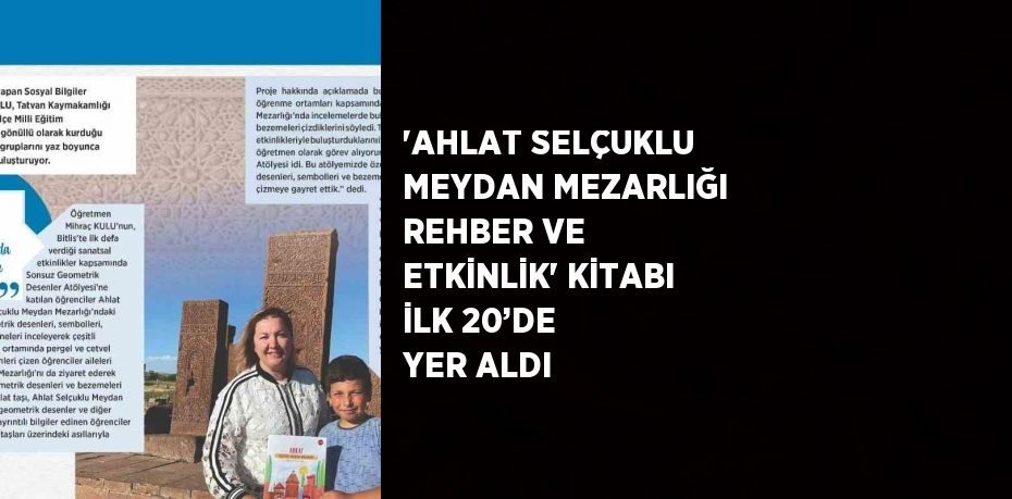 'AHLAT SELÇUKLU MEYDAN MEZARLIĞI REHBER VE ETKİNLİK' KİTABI İLK 20’DE YER ALDI