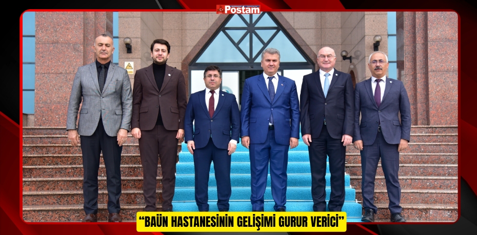 BALIKESİR MİLLETVEKİLİ DR. MUSTAFA CANBEY: “BAÜN HASTANESİNİN GELİŞİMİ GURUR VERİCİ”