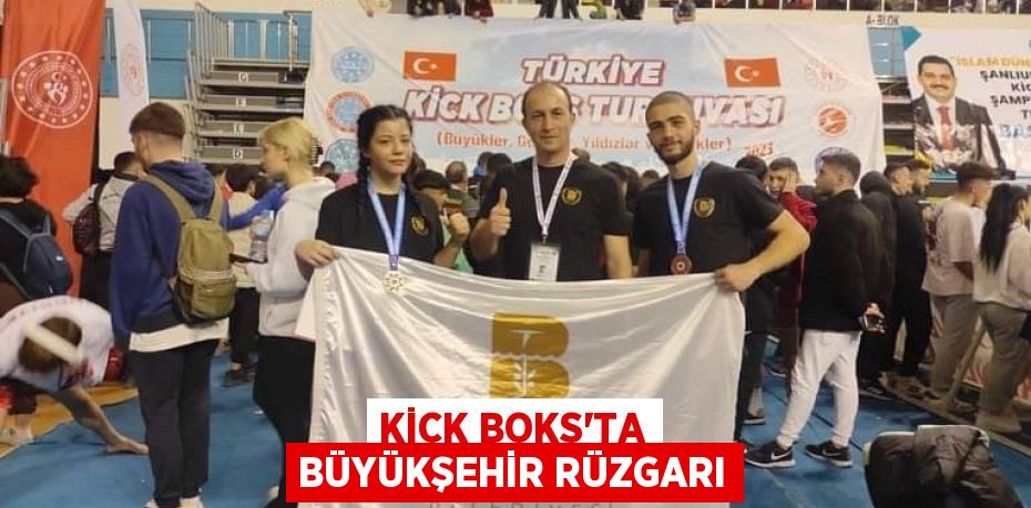 KİCK BOKS’TA BÜYÜKŞEHİR RÜZGARI