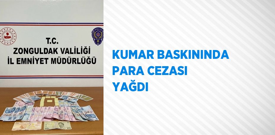 KUMAR BASKININDA PARA CEZASI YAĞDI