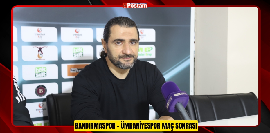 Bandırmaspor - Ümraniyespor maç sonrası 