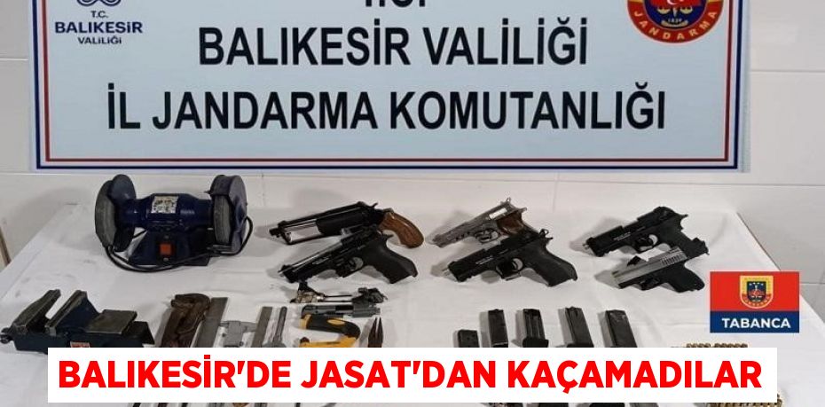 Balıkesir'de JASAT'dan kaçamadılar