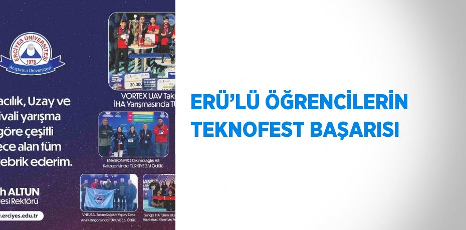 ERÜ’LÜ ÖĞRENCİLERİN TEKNOFEST BAŞARISI