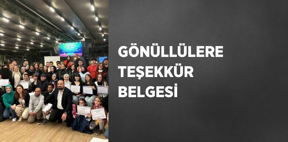 GÖNÜLLÜLERE TEŞEKKÜR BELGESİ