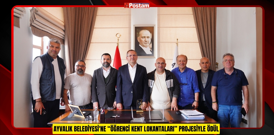 AYVALIK BELEDİYESİ'NE “ÖĞRENCİ KENT LOKANTALARI” PROJESİYLE ÖDÜL