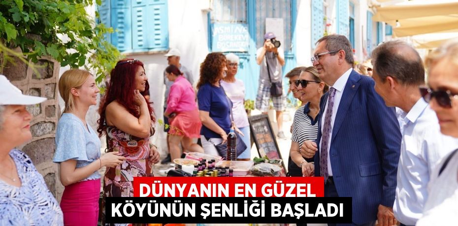 DÜNYANIN EN GÜZEL KÖYÜNÜN ŞENLİĞİ BAŞLADI