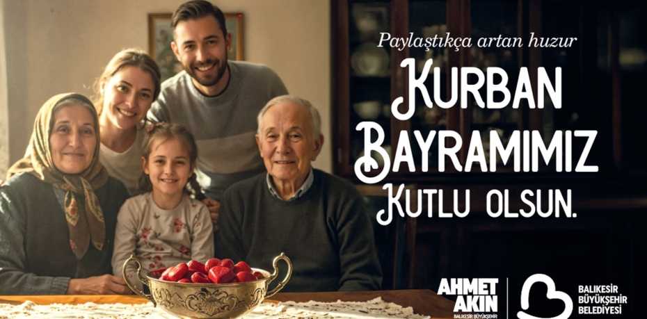 BALIKESİR BÜYÜKŞEHİR BELEDİYESİ KURBAN BAYRAMI MESAJI