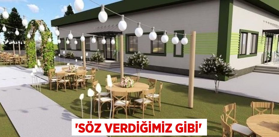 'Söz verdiğimiz gibi'