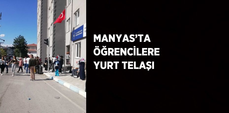 MANYAS’TA ÖĞRENCİLERE YURT TELAŞI