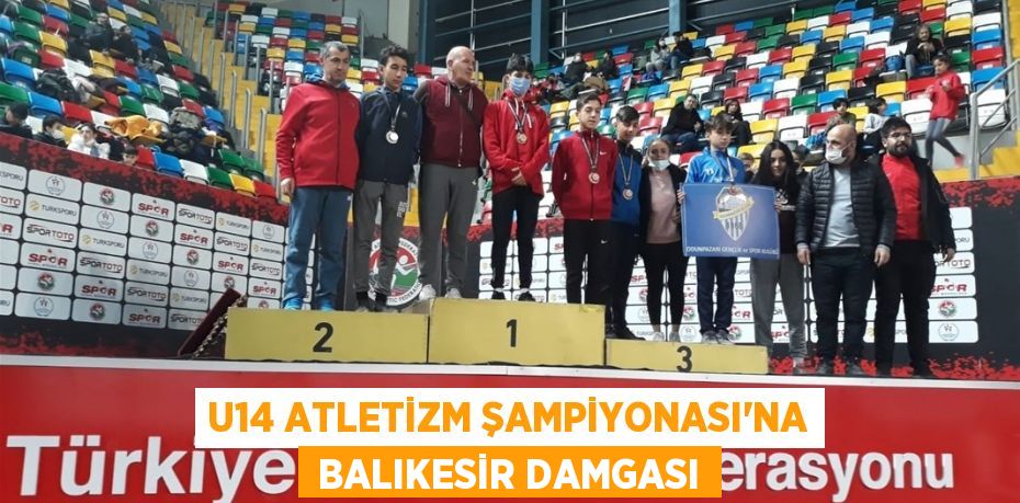 U14 ATLETİZM ŞAMPİYONASI’NA  BALIKESİR DAMGASI