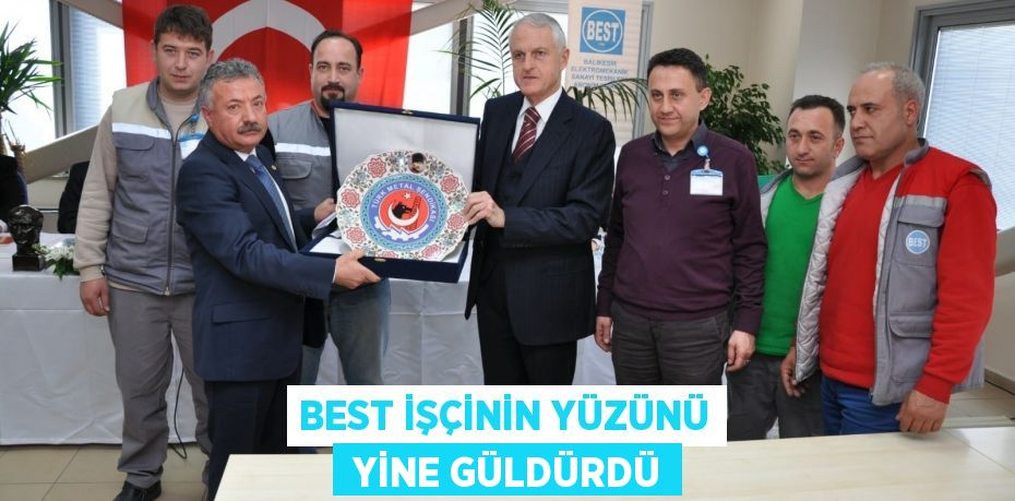 BEST İŞÇİNİN YÜZÜNÜ  YİNE GÜLDÜRDÜ