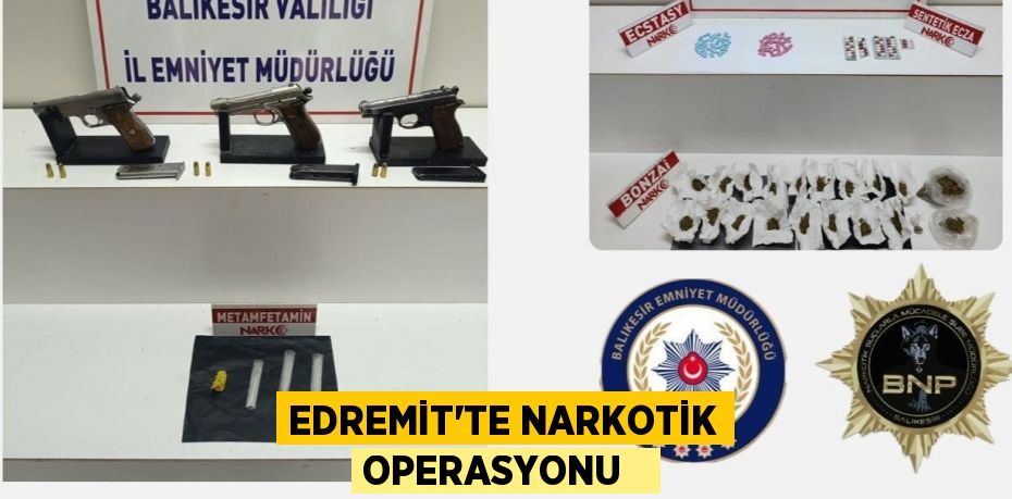 Edremit’te narkotik operasyonu  