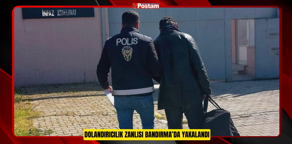 Dolandırıcılık Zanlısı Bandırma’da Yakalandı