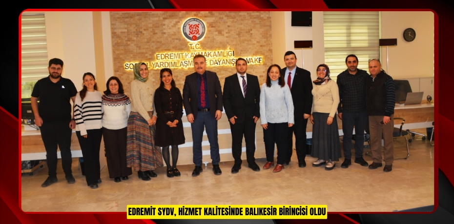 Edremit SYDV, hizmet kalitesinde Balıkesir birincisi oldu