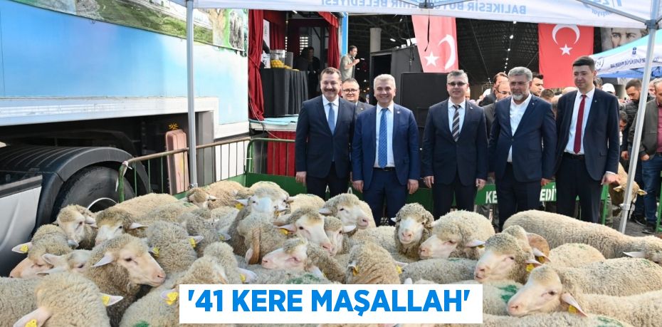 '41 kere maşallah’