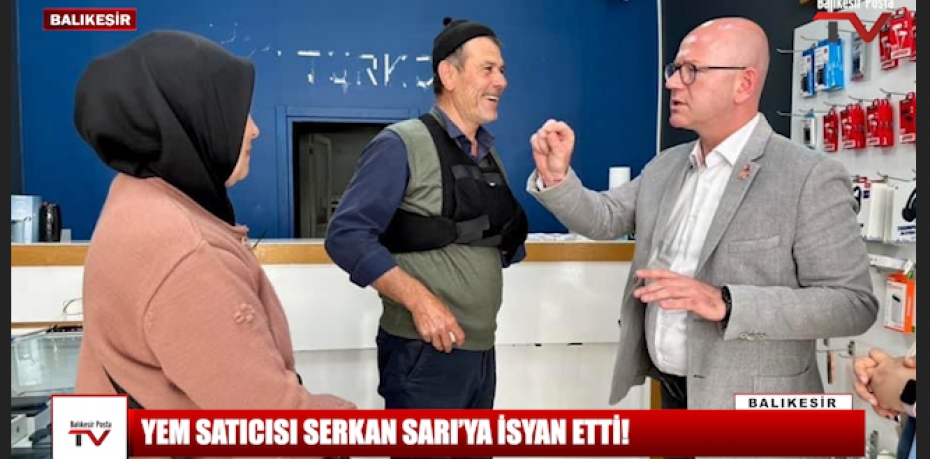 YEM SATICISI SERKAN SARI’YA İSYAN ETTİ!