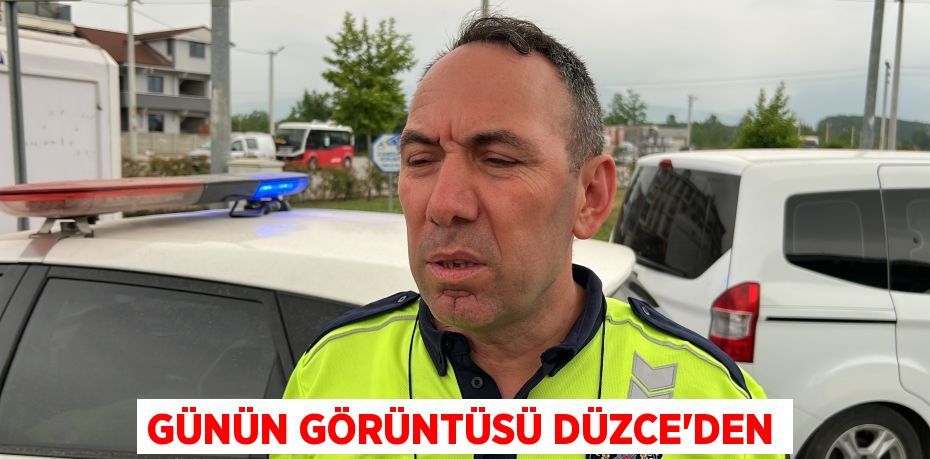 Günün görüntüsü Düzce'den