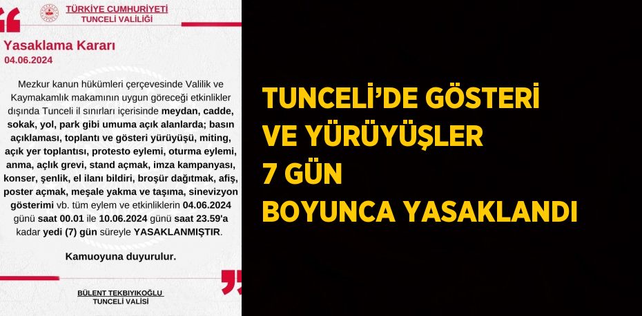 TUNCELİ’DE GÖSTERİ VE YÜRÜYÜŞLER 7 GÜN BOYUNCA YASAKLANDI