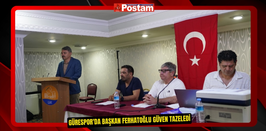 Gürespor'da Başkan Ferhatoğlu güven tazeledi