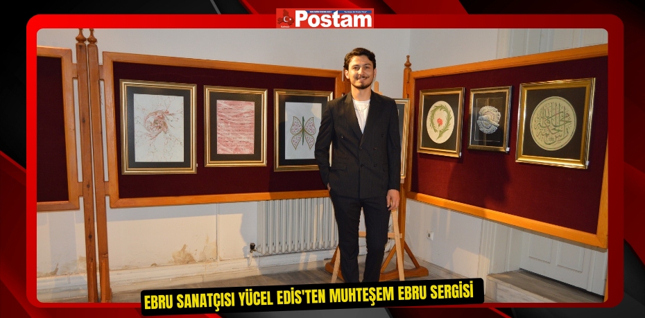 Ebru Sanatçısı Yücel Edis'ten muhteşem ebru sergisi  