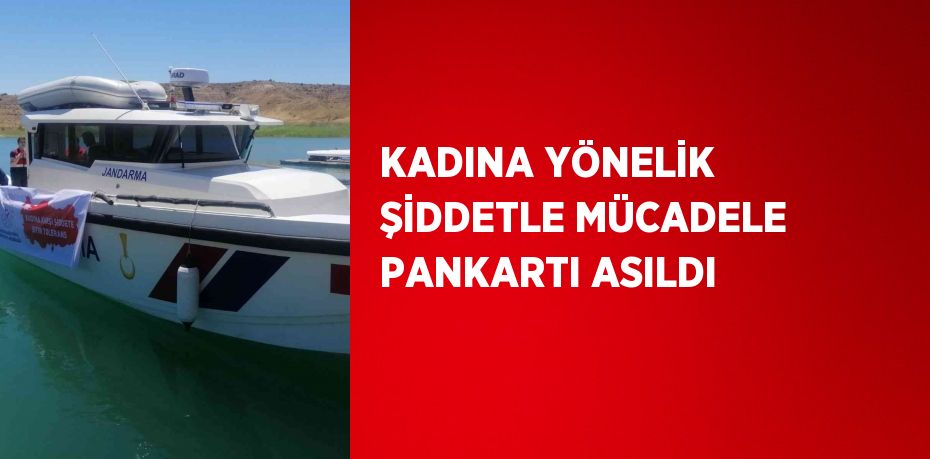 KADINA YÖNELİK ŞİDDETLE MÜCADELE PANKARTI ASILDI