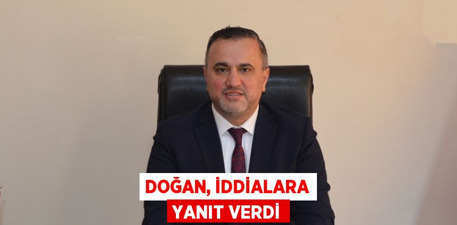 Doğan, iddialara yanıt verdi