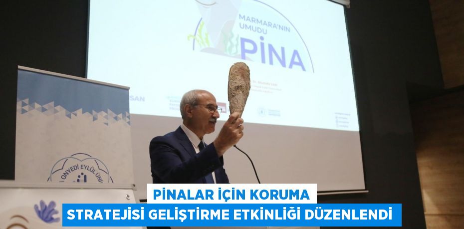 Pinalar için Koruma Stratejisi Geliştirme Etkinliği Düzenlendi