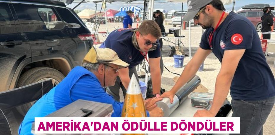 Amerika’dan ödülle döndüler