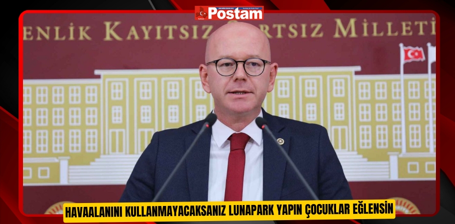 HAVAALANINI KULLANMAYACAKSANIZ LUNAPARK YAPIN ÇOCUKLAR EĞLENSİN