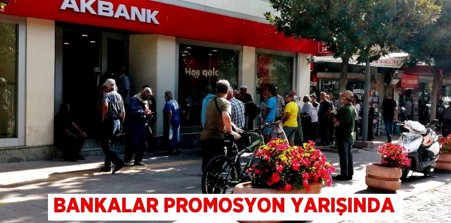 BANKALAR PROMOSYON YARIŞINDA