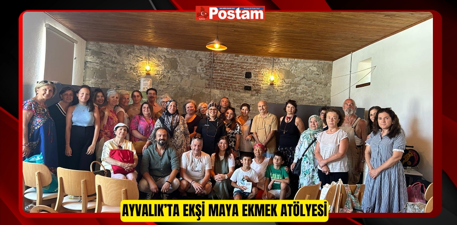 AYVALIK’TA EKŞİ MAYA EKMEK ATÖLYESİ