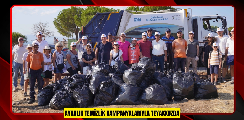AYVALIK TEMİZLİK KAMPANYALARIYLA TEYAKKUZDA