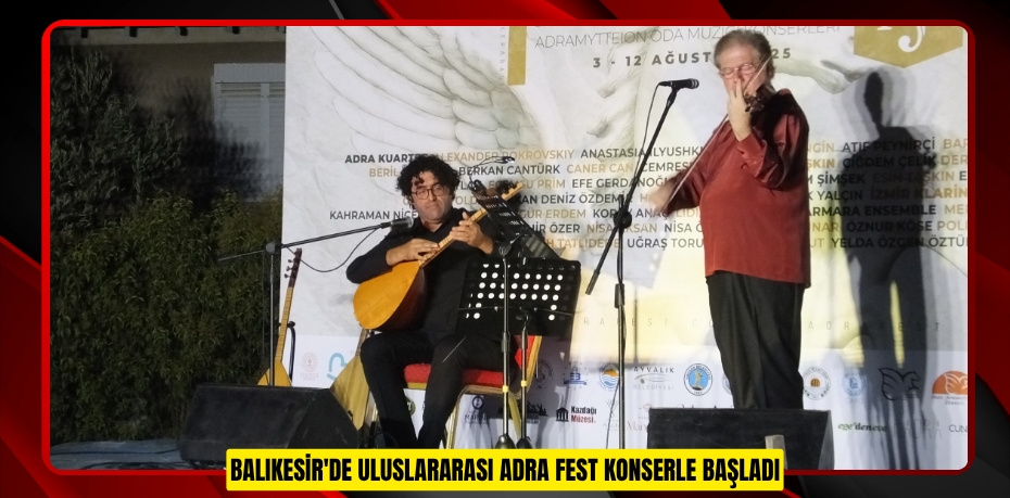 Balıkesir'de Uluslararası Adra Fest konserle başladı