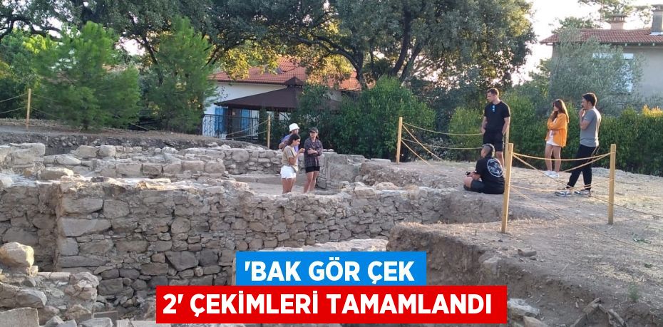 “BAK GÖR ÇEK 2” ÇEKİMLERİ TAMAMLANDI