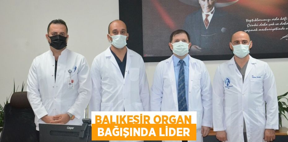 BALIKESİR ORGAN  BAĞIŞINDA LİDER