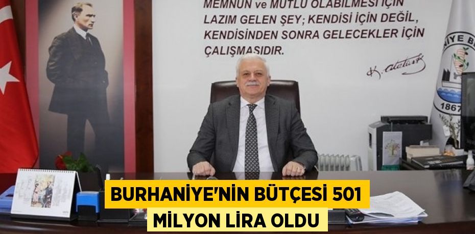 BURHANİYE’NİN BÜTÇESİ 501 MİLYON LİRA OLDU