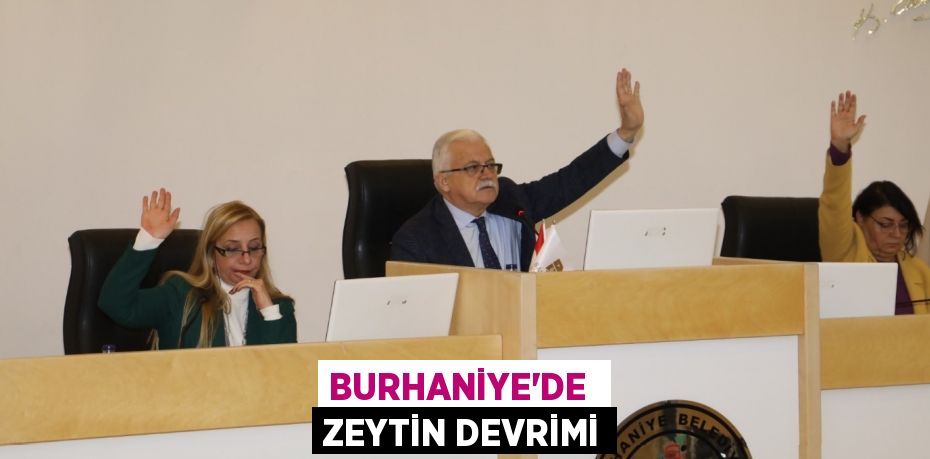 BURHANİYE’DE  ZEYTİN DEVRİMİ