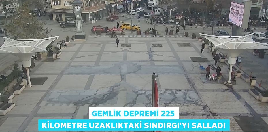 Gemlik depremi 225 kilometre uzaklıktaki Sındırgı'yı salladı