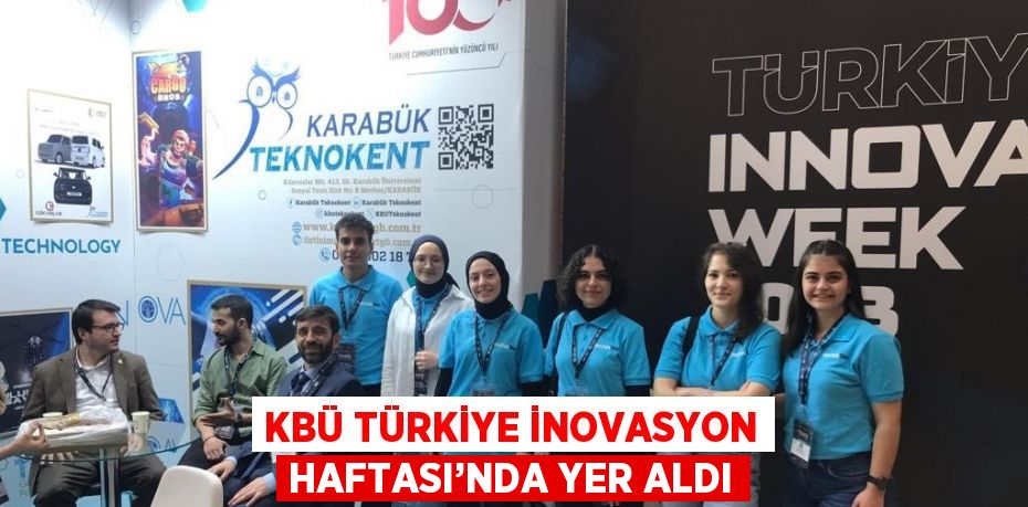 KBÜ TÜRKİYE İNOVASYON HAFTASI’NDA YER ALDI