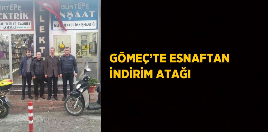 GÖMEÇ’TE ESNAFTAN İNDİRİM ATAĞI