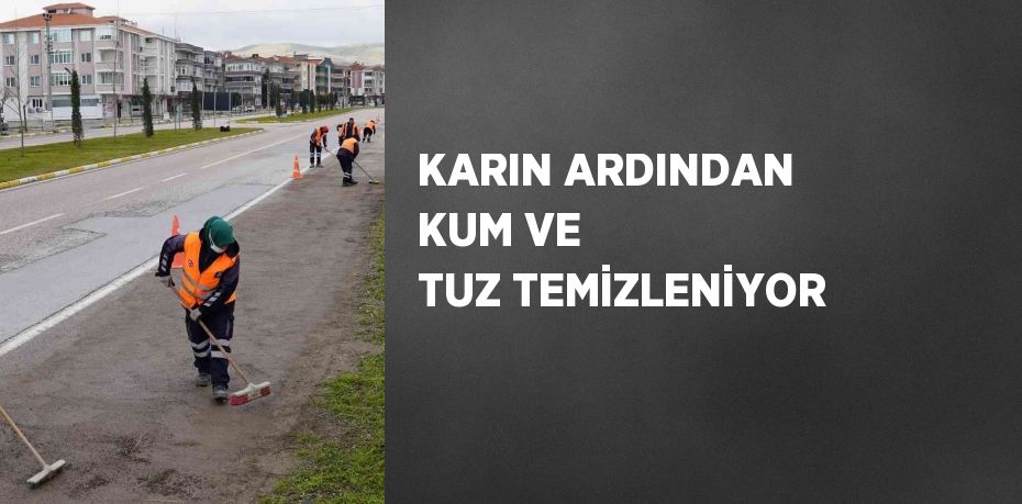 KARIN ARDINDAN KUM VE TUZ TEMİZLENİYOR