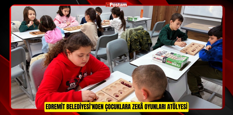 EDREMİT BELEDİYESİ’NDEN ÇOCUKLARA ZEKÂ OYUNLARI ATÖLYESİ