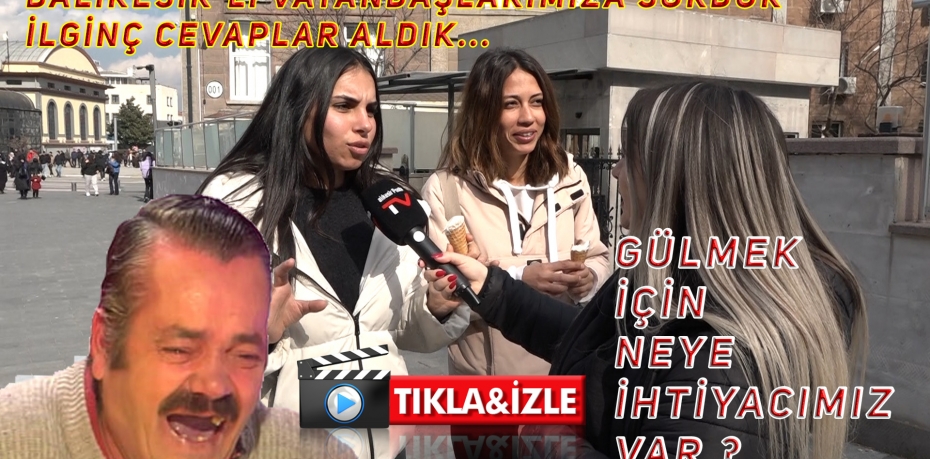 GÜLMEK İÇİN NEYE İHTİYACIMIZ VAR ?