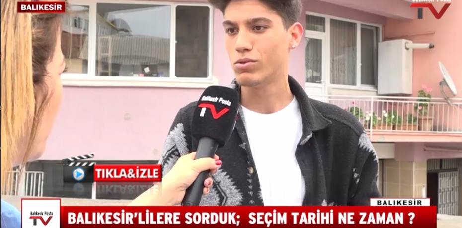 BALIKESİRLİ YE SORDUK;  SEÇİMLER DE NE OLUR?   SEÇİM TARİHİ NE ZAMAN