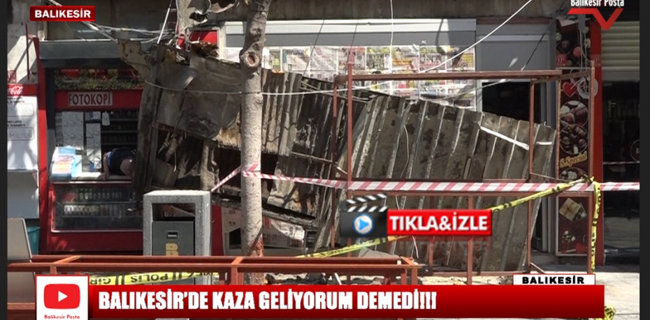 KAZA GELİYORUM DEMEDİ