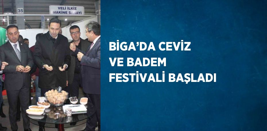 BİGA’DA CEVİZ VE BADEM FESTİVALİ BAŞLADI